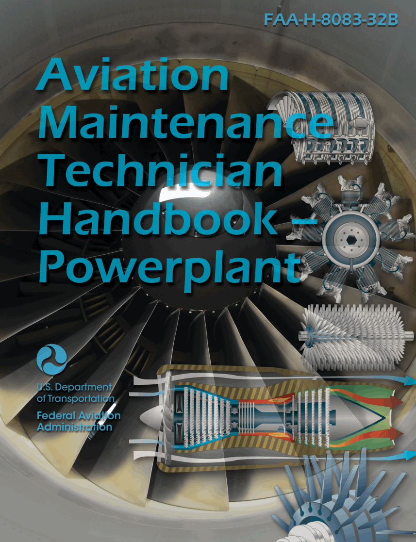 Aviation Maintenance Technician Handbook–Powerplant (FAA-H-8083-32B) Aviation Maintenance Technician Handbook–Powerplant (FAA-H-8083-32B)