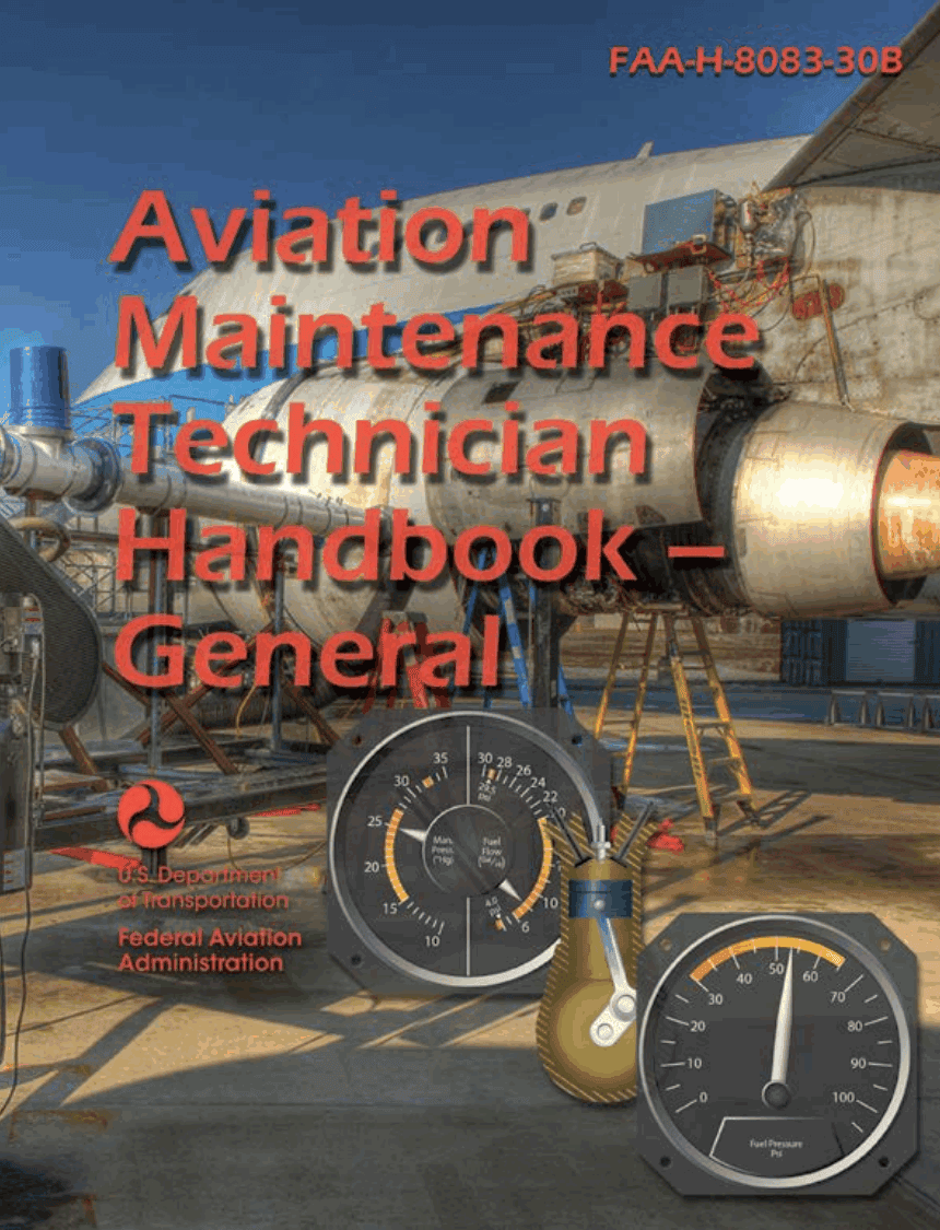 Aviation Maintenance Technician Handbook–General (FAA-H-8083-30B) Aviation Maintenance Technician Handbook–General (FAA-H-8083-30B)